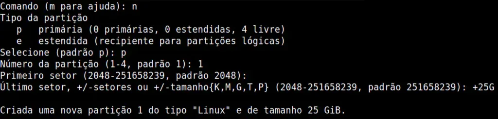 mostra a criação da partição do tipo primária com tamanho de 25 GB